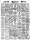 North London News Saturday 24 September 1864 Page 1