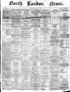 North London News Saturday 01 July 1865 Page 1
