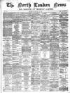 North London News Saturday 24 February 1866 Page 1