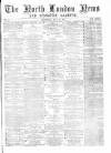 North London News Saturday 23 July 1870 Page 1