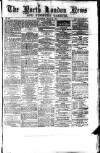 North London News Saturday 29 July 1871 Page 1
