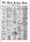 North London News Saturday 12 July 1873 Page 1