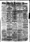 North London News Saturday 23 February 1878 Page 1