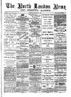 North London News Saturday 08 February 1879 Page 1