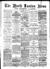 North London News Saturday 07 June 1879 Page 1