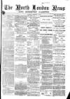 North London News Saturday 14 February 1880 Page 1