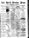 North London News Saturday 24 April 1886 Page 1