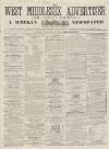 West Middlesex Advertiser and Family Journal Saturday 20 December 1856 Page 1
