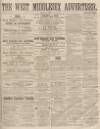 West Middlesex Advertiser and Family Journal Saturday 25 February 1860 Page 1