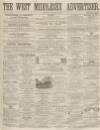 West Middlesex Advertiser and Family Journal Saturday 27 October 1860 Page 1