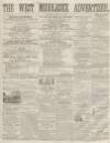 West Middlesex Advertiser and Family Journal Saturday 28 March 1863 Page 1