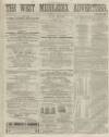 West Middlesex Advertiser and Family Journal Saturday 11 August 1866 Page 1