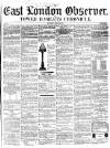 East London Observer Saturday 06 March 1858 Page 1