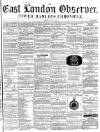 East London Observer Saturday 17 July 1858 Page 1