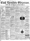 East London Observer Saturday 24 July 1858 Page 1