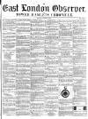 East London Observer Saturday 23 October 1858 Page 1