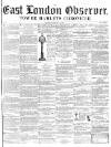 East London Observer Saturday 26 February 1859 Page 1