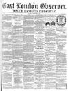 East London Observer Saturday 10 September 1859 Page 1