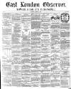 East London Observer Saturday 04 February 1860 Page 1