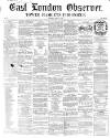 East London Observer Saturday 10 March 1860 Page 1