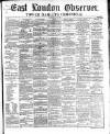 East London Observer Saturday 23 May 1863 Page 1