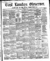 East London Observer Saturday 30 April 1864 Page 1