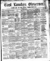 East London Observer Saturday 07 May 1864 Page 1