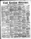 East London Observer Saturday 30 July 1864 Page 1