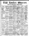 East London Observer Saturday 28 January 1865 Page 1