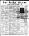 East London Observer Saturday 29 April 1865 Page 1