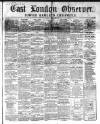 East London Observer Saturday 03 June 1865 Page 1