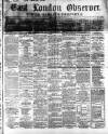 East London Observer Saturday 01 July 1865 Page 1
