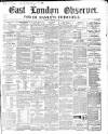 East London Observer Saturday 16 February 1867 Page 1