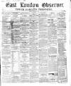 East London Observer Saturday 23 February 1867 Page 1