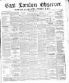 East London Observer Saturday 16 March 1867 Page 1