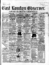 East London Observer Saturday 01 February 1868 Page 1