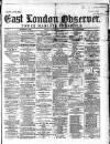 East London Observer Saturday 14 March 1868 Page 1