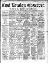 East London Observer Saturday 21 March 1868 Page 1