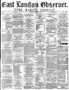 East London Observer Saturday 31 December 1870 Page 1