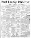 East London Observer Saturday 11 February 1871 Page 1