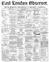 East London Observer Saturday 02 March 1872 Page 1