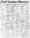 East London Observer Saturday 13 April 1872 Page 1