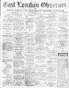 East London Observer Saturday 31 January 1874 Page 1