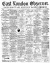 East London Observer Saturday 31 March 1877 Page 1