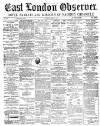 East London Observer Saturday 14 April 1877 Page 1