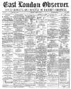 East London Observer Saturday 18 August 1877 Page 1