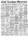 East London Observer Saturday 08 September 1877 Page 1