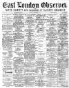 East London Observer Saturday 08 December 1877 Page 1