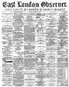 East London Observer Saturday 02 February 1878 Page 1