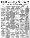 East London Observer Saturday 16 February 1878 Page 1